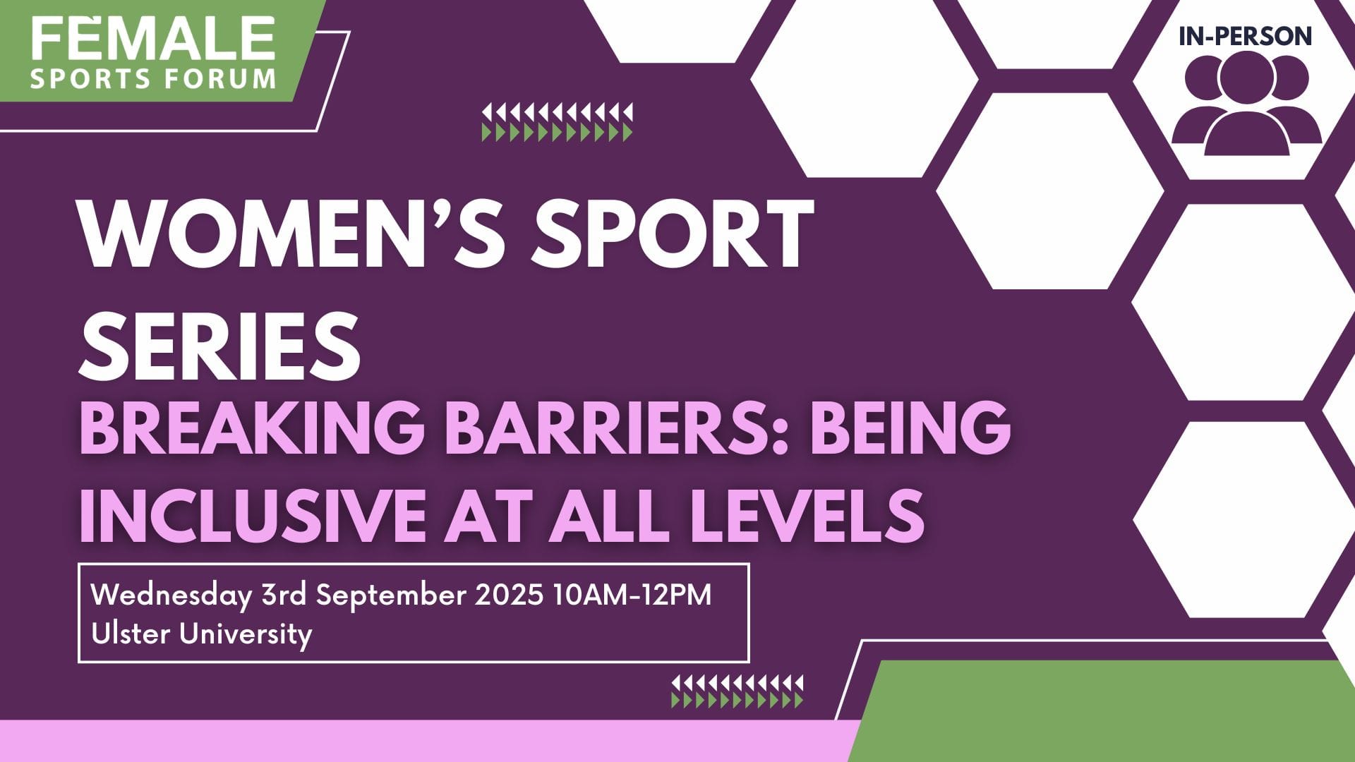 Women Sport Series- Breaking Barriers: Being Inclusive at all Levels